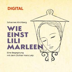 Johannes Kirchberg CD Digital Wie einst Lili Marleen - Eine Begegnung mit Hans Leip