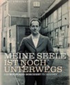 Johannes Kirchberg singt und spricht Wolfgang Borchert: Meine Seele ist noch unterwegs